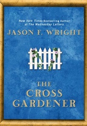 The Cross Gardener (Jason Wright)