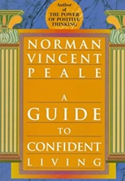 A Guide to Confident Living (Norman Vincent Peale)