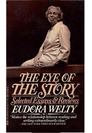 The Eye of the Story (Eudora Welty)