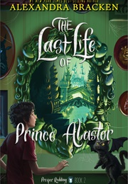 The Last Life of Prince Alastor (Alexandra Bracken)