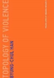 Topology of Violence (Byung-Chul Han)
