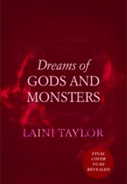 Dreams of Gods and Monsters (Laini Taylor)