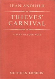 Thieves Carnival (Anouilh)