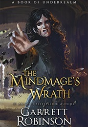 The Mindmage&#39;s Wrath (Garrett Robinson)