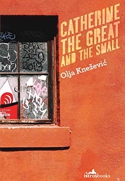 Catherine the Great and the Small (Olja Knezevic)
