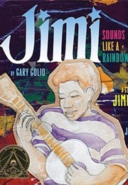 Jimi: Sounds Like a Rainbow: A Story of the Young Jimi Hendrix (Gary Golio/Javaka Steptoe)