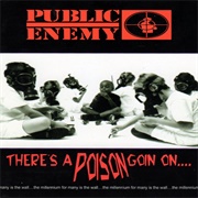 There's a Poison Goin' on (Public Enemy, 1999)