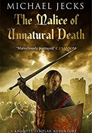 The Malice of Unnatural Death (Michael Jecks)