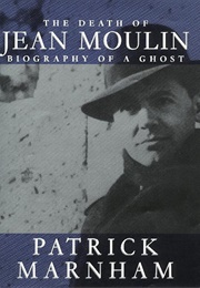 The Death of Jean Moulin (Patrick Marnham)