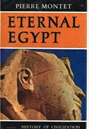 Eternal Egypt (Pierre Montet)