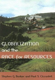 Globalization and a Race for Resources (Stephen Bunker)