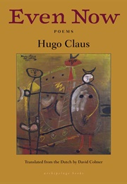 Even Now (Hugo Claus)