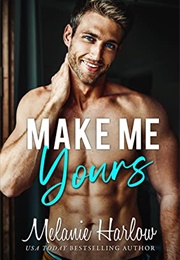 Make Me Yours (Melanie Harlow)