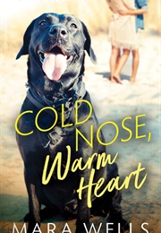 Cold Nose Warm Heart (Mara Wells)