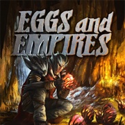 Eggs and Empires
