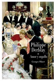 Philippe Derblay O Amor Y Orgullo (George Ohnet)
