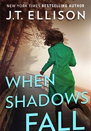 When Shadows Fall (JT Ellison)
