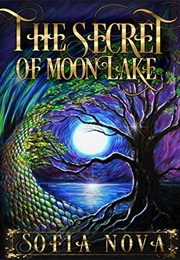 The Secret of Moon Lake (Sofia Nova)