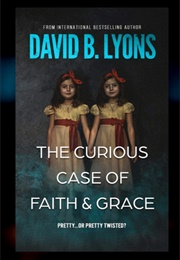 The Curious Case of Faith and Grace (DAVID B. LYONS)