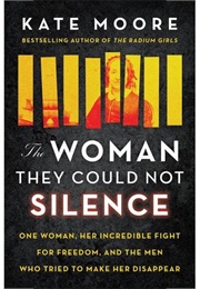 The Woman They Could Not Silence (Kate Moore)