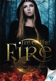 Into the Fire (Kelly Hashway)
