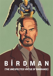 Birdman or (The Unexpected Virtue of Ignorance) (2014)
