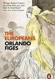 The Europeans: Three Lives and the Making of a Cosmopolitan Culture (Orlando Figes)