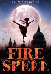 Fire Spell (Laura Amy Schlitz)
