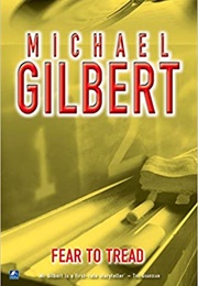 Fear to Tread (Michael Gilbert)