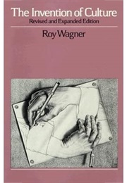 The Invention of Culture (Roy Wagner)