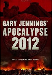 Apocalypse 2012 (Junius Podrug &amp; Robert Gleason)