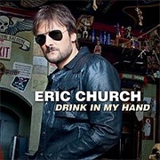Drink in My Hand - Eric Church