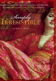 Simply Irresistible (Ellen T. White)