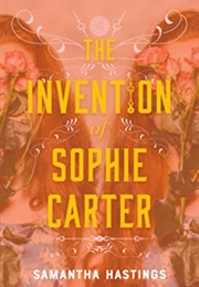 The Invention of Sophie Carter (Samantha Hastings)