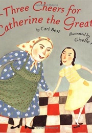 Three Cheers for Catherine the Great! (Cari Best)