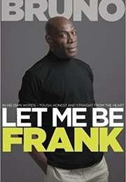 Let Me Be Frank Bruno (Frank Bruno)