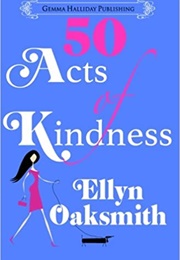 50 Acts of Kindness (Ellyn Oaksmith)