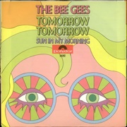 Tomorrow Tomorrow .. the Bee Gees