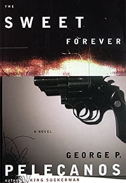 The Sweet Forever (George P. Pelecanos)