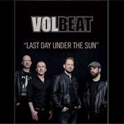 Last Day Under the Sun - Volbeat