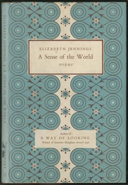 A Sense of the World (Elizabeth Jennings)