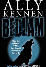 Bedlam (Ally Kennen)