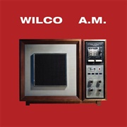 A.M. (Wilco, 1995)