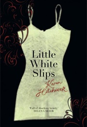 Little White Slips (Karen Hitchcock)
