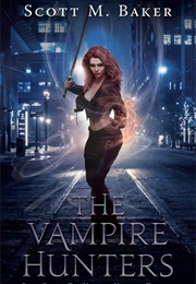The Vampire Hunters (Scott M. Baker)