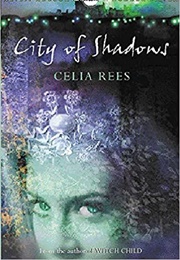 City of Shadows (Celia Rees)