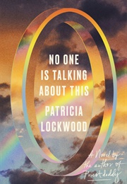 No One Is Talking About This (Patricia Lockwood)