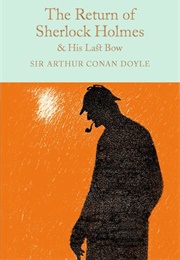 The Return of Sherlock Holmes &amp; His Last Bow (Arthur Conan Doyle)