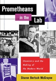 Prometheans in the Lab (Sharon Bertsch McGrayne)