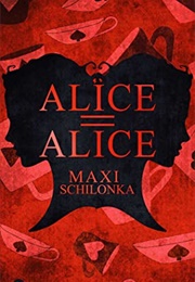 Alice = Alice (Maxi Schilonka)